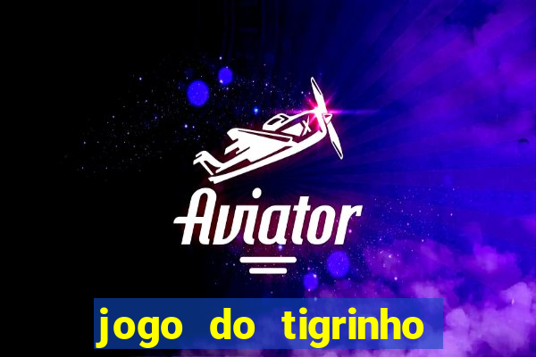 jogo do tigrinho de r$ 1